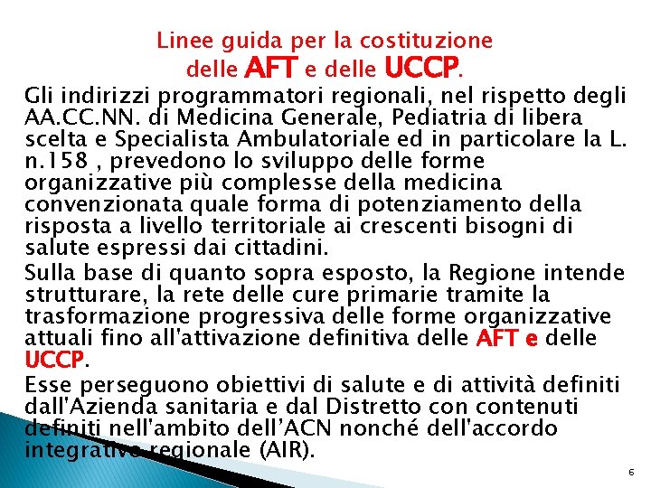 Linee guida per la costituzione delle AFT e delle UCCP. Gli indirizzi programmatori regionali,