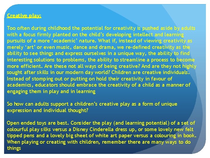 Creative play: Too often during childhood the potential for creativity is pushed aside by