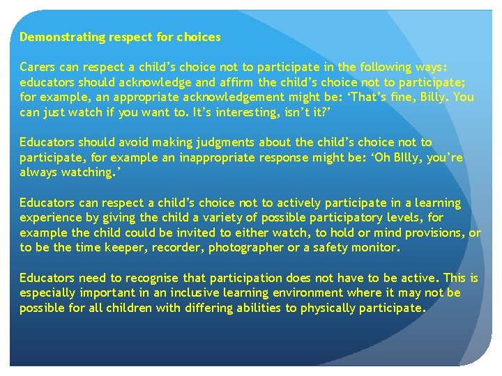 Demonstrating respect for choices Carers can respect a child’s choice not to participate in