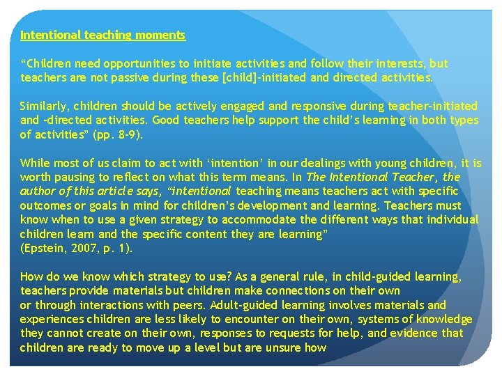 Intentional teaching moments “Children need opportunities to initiate activities and follow their interests, but