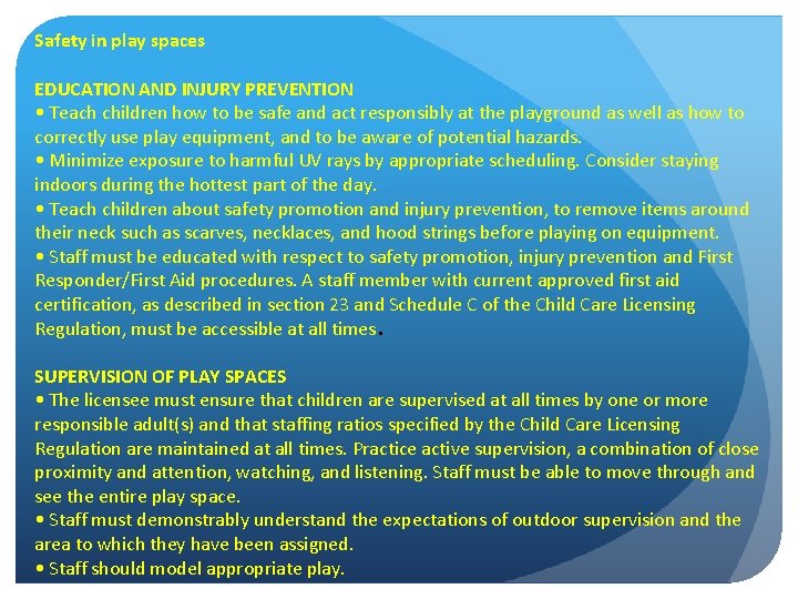 Safety in play spaces EDUCATION AND INJURY PREVENTION • Teach children how to be