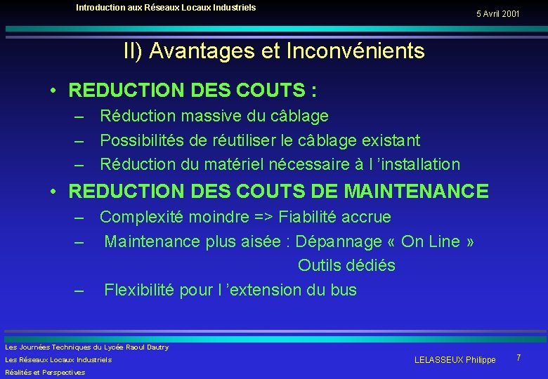 Introduction aux Réseaux Locaux Industriels 5 Avril 2001 II) Avantages et Inconvénients • REDUCTION