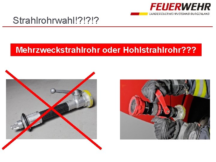 Strahlrohrwahl!? !? !? Mehrzweckstrahlrohr oder Hohlstrahlrohr? ? ? 