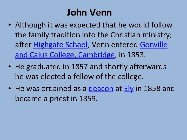 John Venn • Although it was expected that he would follow the family tradition