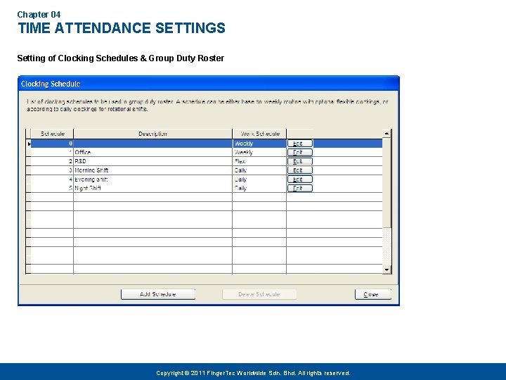 Chapter 04 TIME ATTENDANCE SETTINGS Setting of Clocking Schedules & Group Duty Roster Copyright