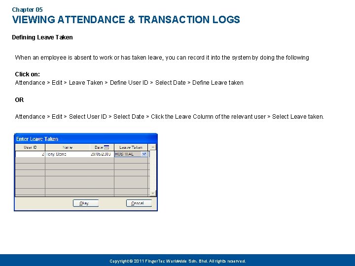 Chapter 05 VIEWING ATTENDANCE & TRANSACTION LOGS Defining Leave Taken When an employee is