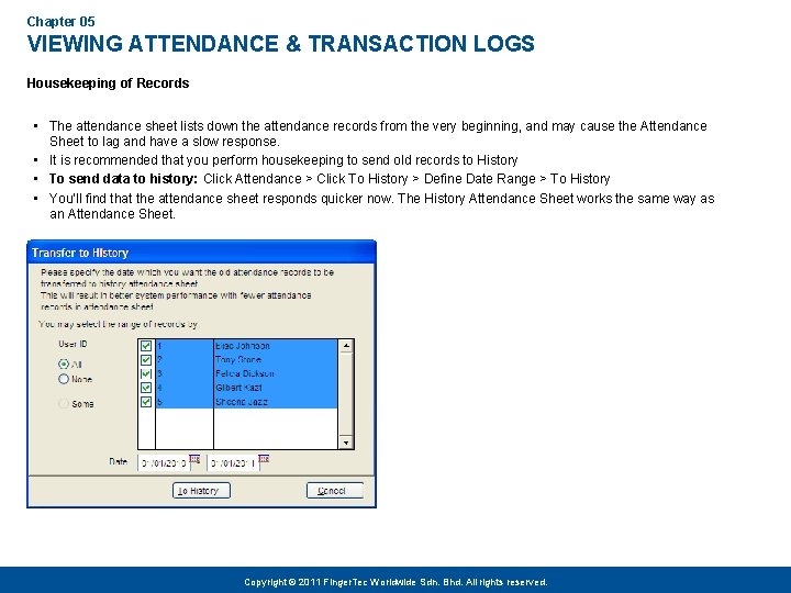 Chapter 05 VIEWING ATTENDANCE & TRANSACTION LOGS Housekeeping of Records • The attendance sheet