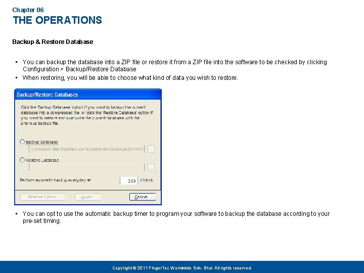 Chapter 06 THE OPERATIONS Backup & Restore Database • You can backup the database