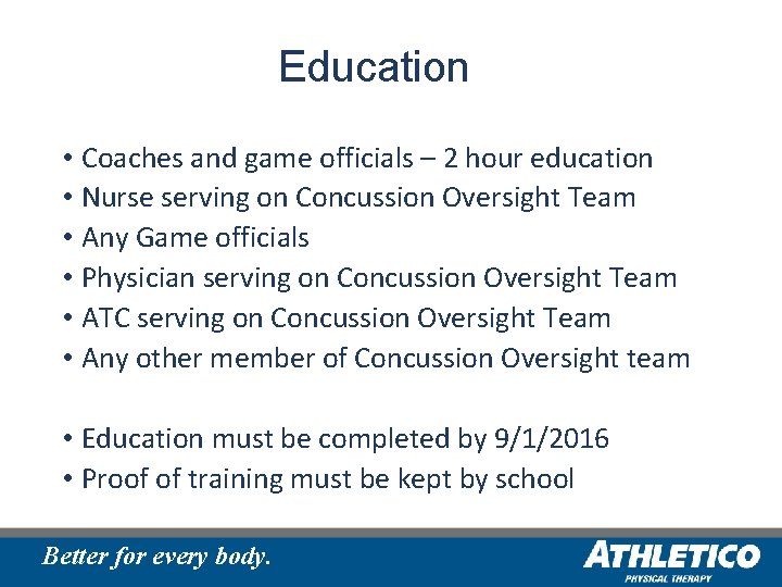 Education • Coaches and game officials – 2 hour education • Nurse serving on