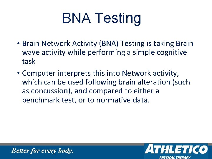 BNA Testing • Brain Network Activity (BNA) Testing is taking Brain wave activity while