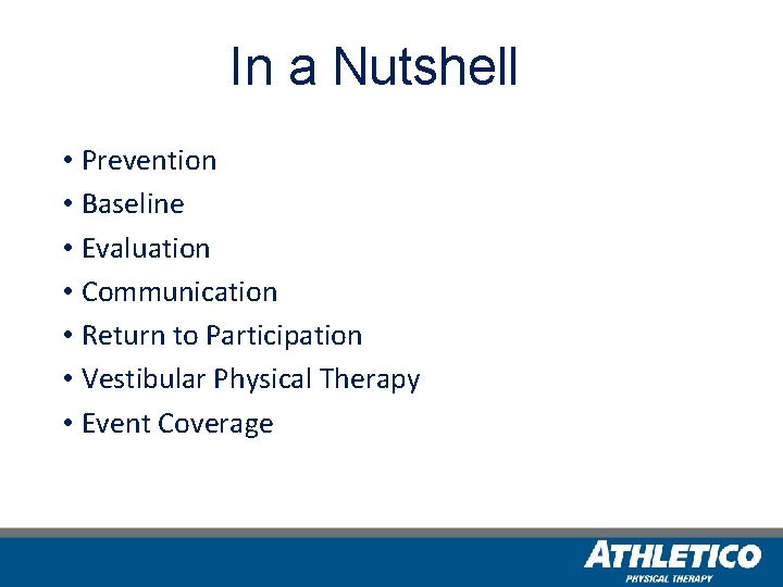 In a Nutshell • Prevention • Baseline • Evaluation • Communication • Return to