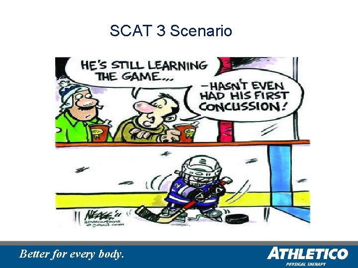 SCAT 3 Scenario Better for every body. 