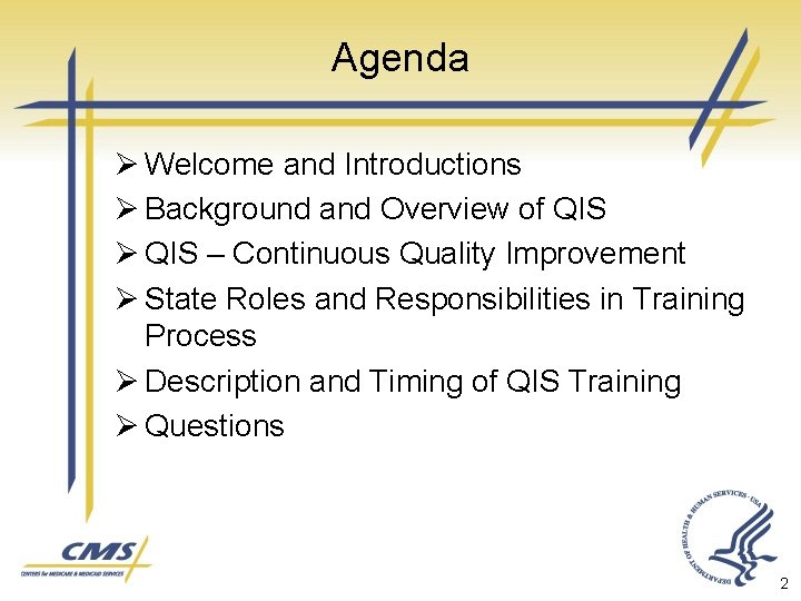 Agenda Ø Welcome and Introductions Ø Background and Overview of QIS Ø QIS –