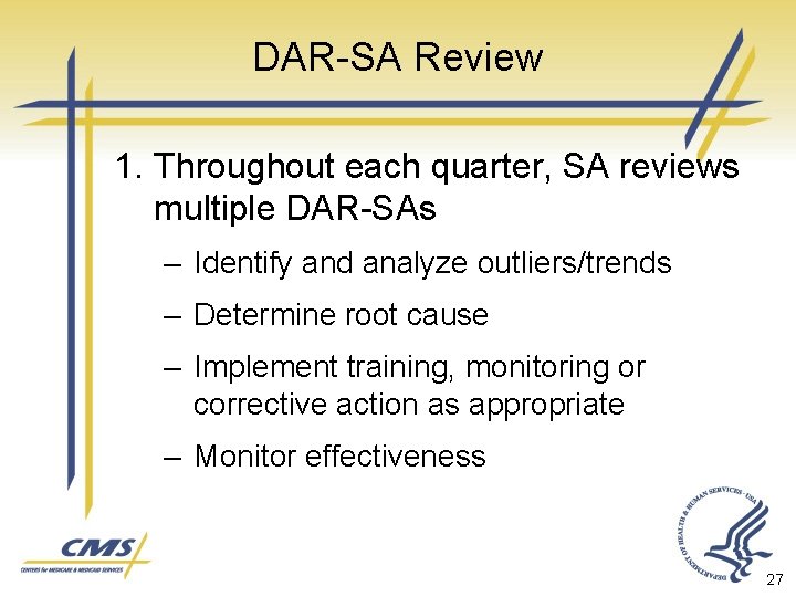 DAR-SA Review 1. Throughout each quarter, SA reviews multiple DAR-SAs – Identify and analyze