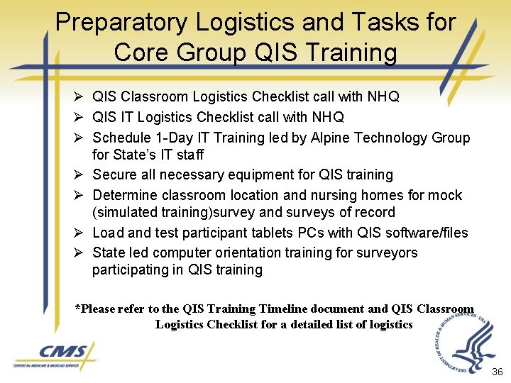 Preparatory Logistics and Tasks for Core Group QIS Training Ø QIS Classroom Logistics Checklist