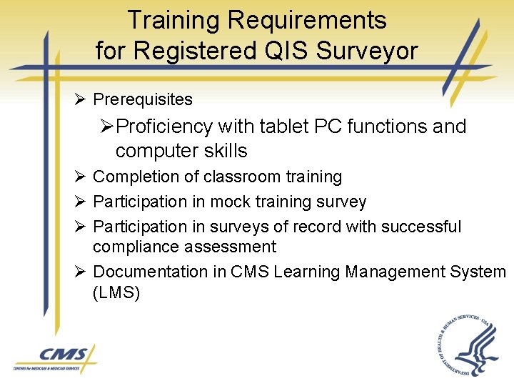 Training Requirements for Registered QIS Surveyor Ø Prerequisites ØProficiency with tablet PC functions and