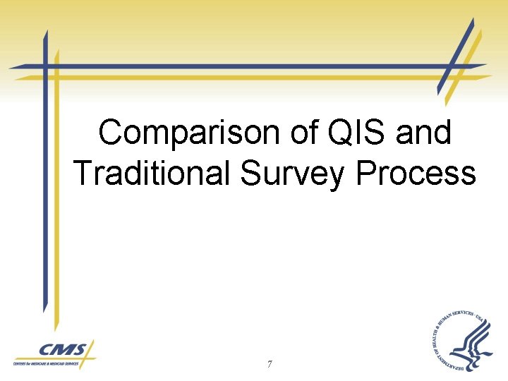 Comparison of QIS and Traditional Survey Process 7 