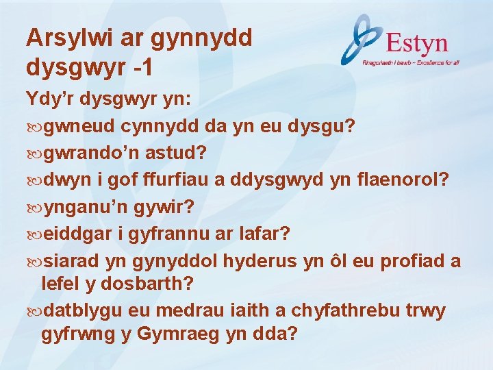 Arsylwi ar gynnydd dysgwyr -1 Ydy’r dysgwyr yn: gwneud cynnydd da yn eu dysgu?