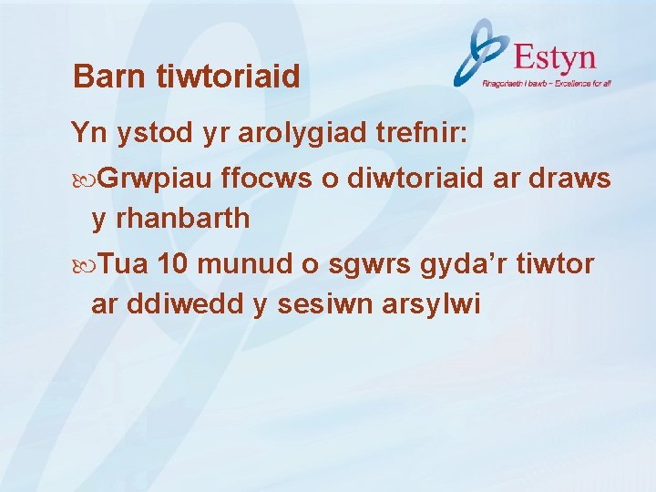 Barn tiwtoriaid Yn ystod yr arolygiad trefnir: Grwpiau ffocws o diwtoriaid ar draws y