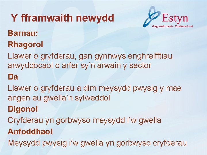 Y fframwaith newydd Barnau: Rhagorol Llawer o gryfderau, gan gynnwys enghreifftiau arwyddocaol o arfer