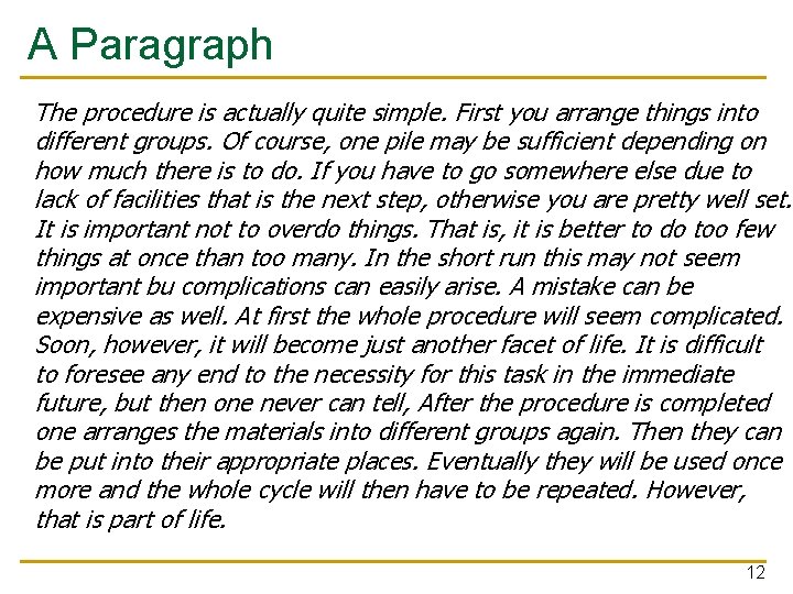 A Paragraph The procedure is actually quite simple. First you arrange things into different