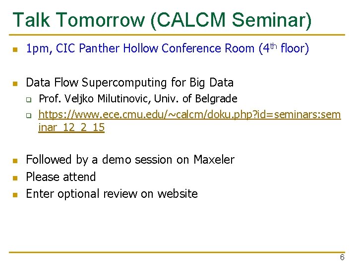 Talk Tomorrow (CALCM Seminar) n 1 pm, CIC Panther Hollow Conference Room (4 th