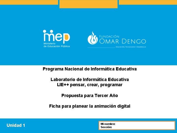 Programa Nacional de Informática Educativa Laboratorio de Informática Educativa LIE++ pensar, crear, programar Propuesta