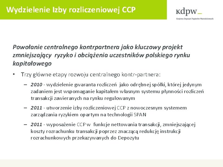 Wydzielenie Izby rozliczeniowej CCP Powołanie centralnego kontrpartnera jako kluczowy projekt zmniejszający ryzyko i obciążenia