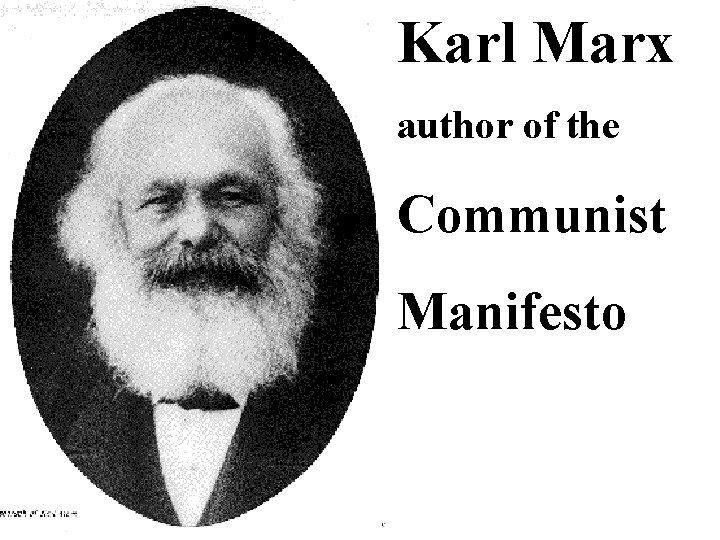 Karl Marx author of the Communist Manifesto 