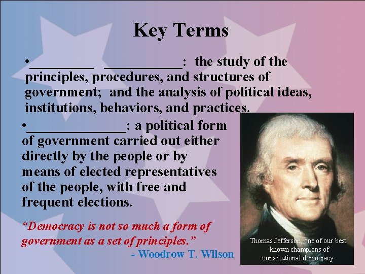 Key Terms procedures and institutions by which people
