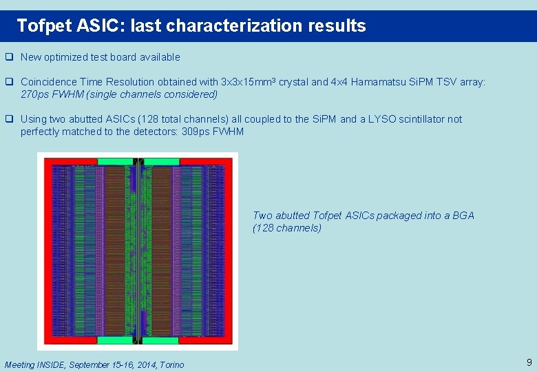 Tofpet ASIC: last characterization results q New optimized test board available q Coincidence Time