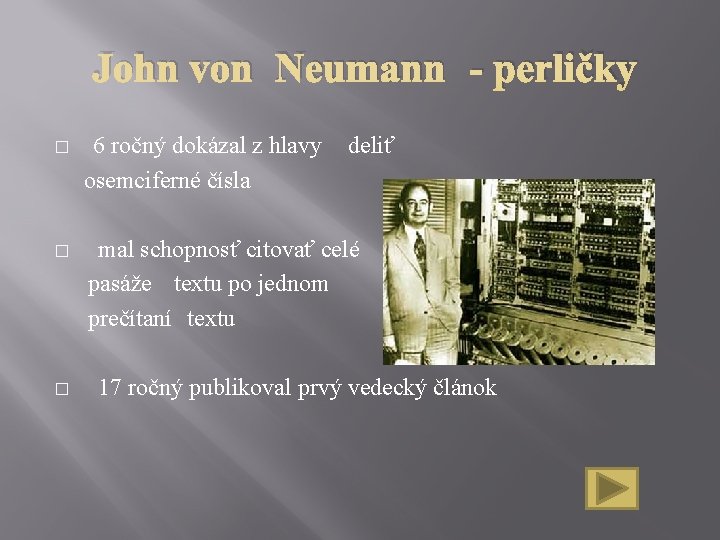 John von Neumann - perličky � 6 ročný dokázal z hlavy osemciferné čísla �