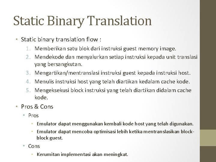 Static Binary Translation • Static binary translation flow : 1. Memberikan satu blok dari