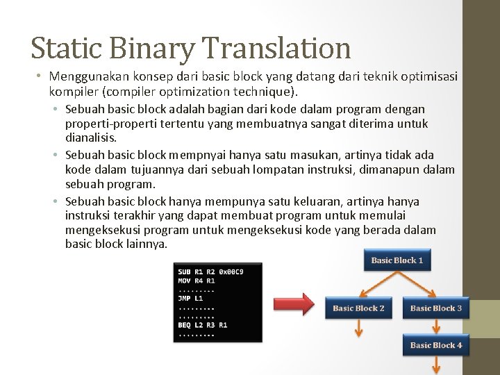 Static Binary Translation • Menggunakan konsep dari basic block yang datang dari teknik optimisasi