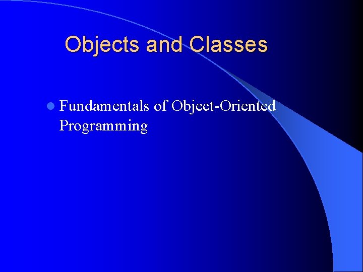 Objects and Classes l Fundamentals Programming of Object-Oriented 