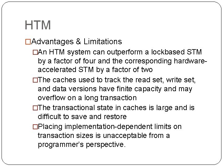 HTM �Advantages & Limitations �An HTM system can outperform a lockbased STM by a