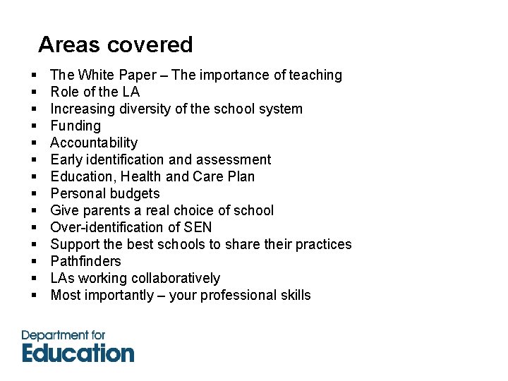 Areas covered § § § § The White Paper – The importance of teaching