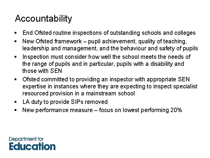 Accountability § End Ofsted routine inspections of outstanding schools and colleges § New Ofsted