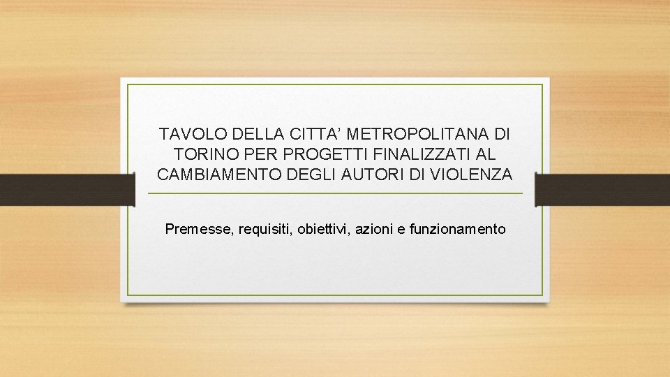 TAVOLO DELLA CITTA’ METROPOLITANA DI TORINO PER PROGETTI FINALIZZATI AL CAMBIAMENTO DEGLI AUTORI DI