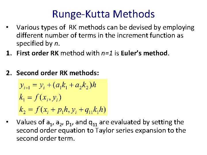 Runge-Kutta Methods Various types of RK methods can be devised by employing different number