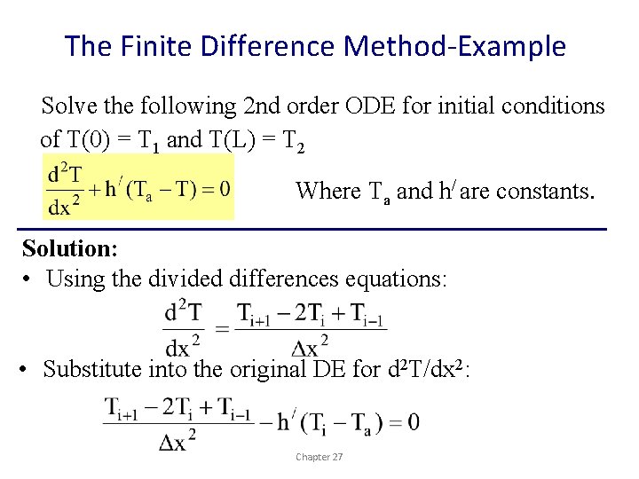 The Finite Difference Method-Example Solve the following 2 nd order ODE for initial conditions