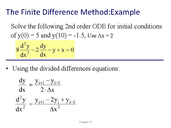 The Finite Difference Method: Example Solve the following 2 nd order ODE for initial