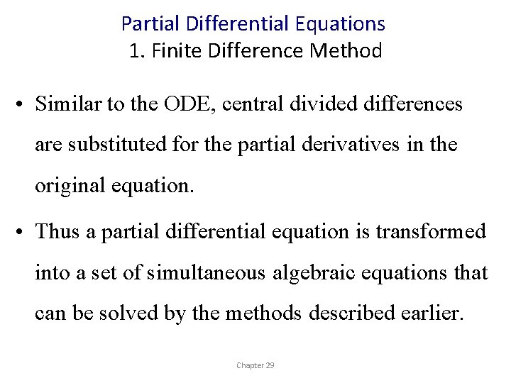 Partial Differential Equations 1. Finite Difference Method • Similar to the ODE, central divided