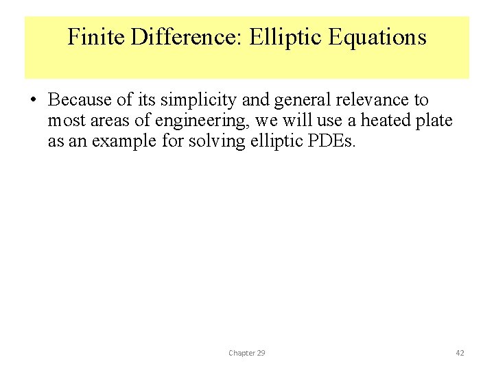 Finite Difference: Elliptic Equations • Because of its simplicity and general relevance to most