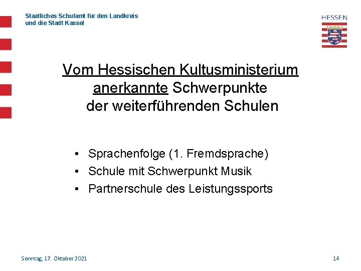 Staatliches Schulamt für den Landkreis und die Stadt Kassel Vom Hessischen Kultusministerium anerkannte Schwerpunkte