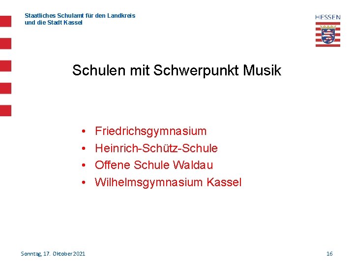 Staatliches Schulamt für den Landkreis und die Stadt Kassel Schulen mit Schwerpunkt Musik •