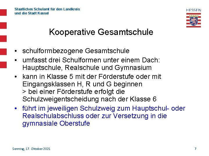 Staatliches Schulamt für den Landkreis und die Stadt Kassel Kooperative Gesamtschule • schulformbezogene Gesamtschule
