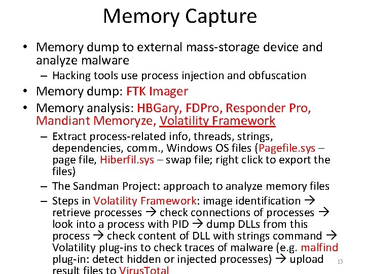 Memory Capture • Memory dump to external mass-storage device and analyze malware – Hacking