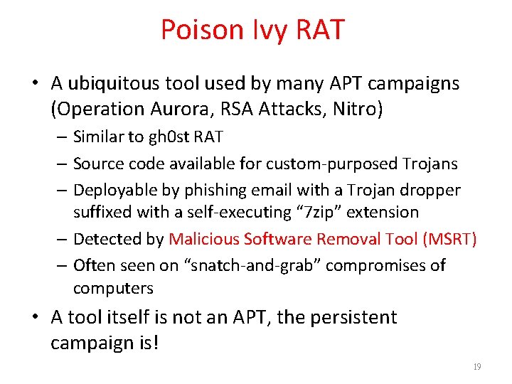Poison Ivy RAT • A ubiquitous tool used by many APT campaigns (Operation Aurora,