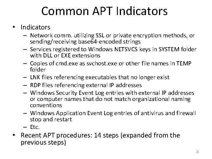 Common APT Indicators • Indicators – Network comm. utilizing SSL or private encryption methods,